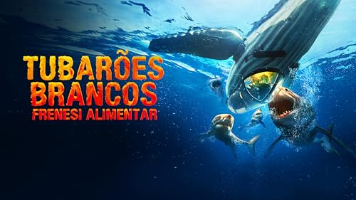 Tubarões Brancos: Frenesi Alimentar