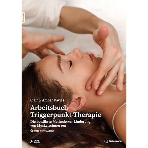Arbeitsbuch Triggerpunkt-Therapie: Die bewährte Methode zur Linderung von Muskelschmerzen