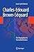 Charles-Edouard Brown-S&Atilde;&copy;quard: The Biography of a Tormented Genius