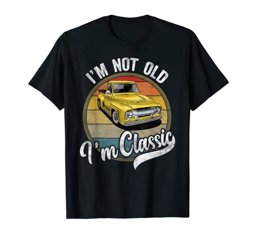 I'm Not Old I'm Classic - Funny Designs For Seniors T-Shirt 1 I'm Not Old I'm Classic - Funny Designs For Seniors T-Shirt