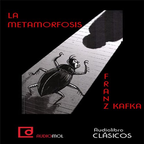 La metamorfosis [The Metamorphosis] Audio Libro por Franz Kafka episode artwork