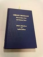 Library Programmes: How to Select, Plan and Produce Them 0810809117 Book Cover
