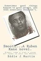 Smooth... a Ruben Kane Novel.: Pimps, Come a Dime a Dozen But There Is Only One Smooth 1508442320 Book Cover