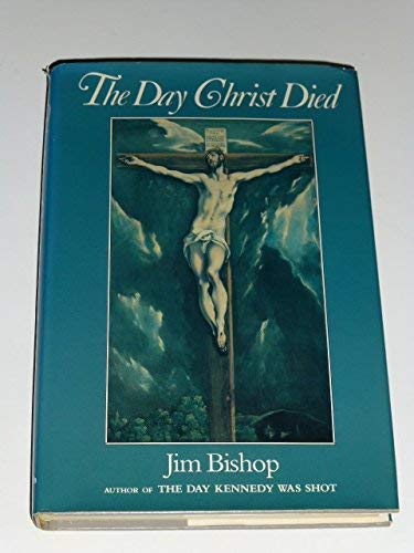 The Day Christ Died 0060103450 Book Cover