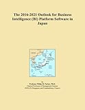 The 2016-2021 Outlook for Business Intelligence (BI) Platform Software in Japan