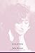 Colette (European Perspectives: A Series in Social Thought and Cultural Criticism)