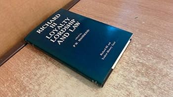 Hardcover Richard III: Loyalty, Lordship and the Law Book