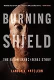 Burning Shield: The Jason Schechterle Story