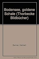 Bodensee, goldene Schale (Thorbecke Bildbücher) 3799510648 Book Cover