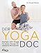 Produktbild Der Yoga-Doc: Heilen mit Yoga  die besten Übungen für zahlreiche Beschwerden