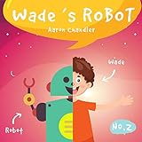 chip robot dog for sale  Wade\'s Robot: Wade and Chip at the Supermarket (My Robot Friend Book 2) (English Edition)