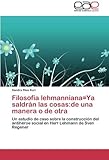  Filosofía lehmanniana=Ya saldrán las cosas:de una manera o de otra: Un estudio de caso sobre la construcción del antihéroe social en Herr Lehmann de Sven Regener