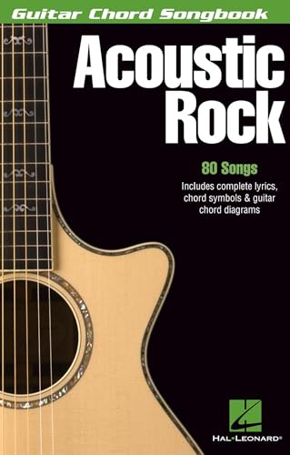 Acoustic Rock: Guitar Chord Songbook | 80 Classic Acoustic Songs | Easy Guitar Chords for Beginners and Intermediate Players | Folk, Rock, and Pop Music | Guitar Chord Diagrams and Lyrics