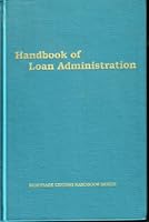 Handbook of Loan Administration (Mortgage Lending Handbook Series) 0945359373 Book Cover