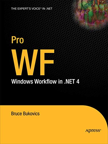 Pro WF: Windows Workflow in .NET 4 (Expert's Voice in .NET)