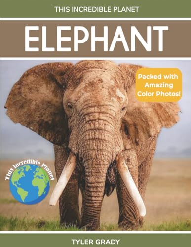 Elephant: Fascinating Animal Facts for Kids (This Incredible Planet)
