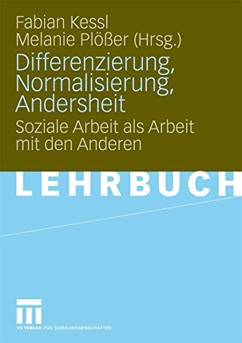 Differenzierung, Normalisierung, Andersheit: Soziale Arbeit als Arbeit mit den Anderen (Pädagogik und Gesellschaft) (German Edition) (Pädagogik und Gesellschaft, 2, Band 2)