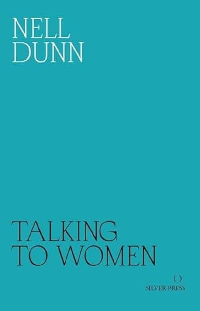 Talking to Women by Nell Dunn (Paperback, 2018)