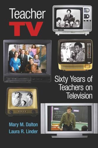 Teacher TV: Sixty Years of Teachers on Television (Counterpoints)