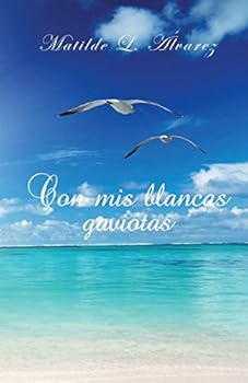 Paperback Con mis blancas gaviotas [Spanish] Book