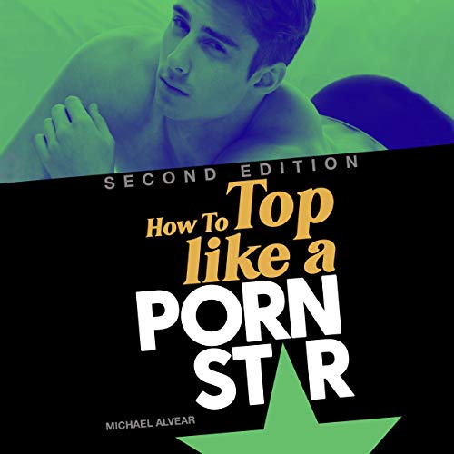 How to Top Like a Porn Star, 2nd Edition by Michael Alvear episode artwork
