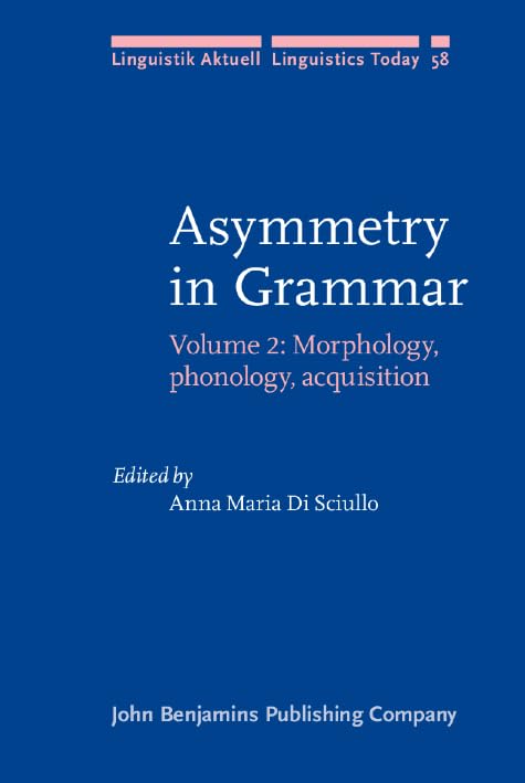 Buy Asymmetry in Grammar: Volume 2: Morphology, phonology, acquisition: 58 — BookShops.in