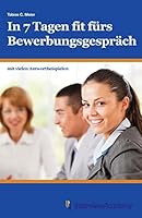 In 7 Tagen fit fürs Bewerbungsgespräch 1505551390 Book Cover