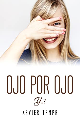 Ojo Por Ojo Y..? (Spanish Edition)