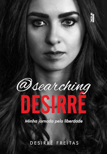 @Searching Desirrê: Minha jornada pela liberdade Capa comum – 1 dezembro 2023