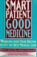 Smart Patient, Good Medicine: Working With Your Doctor to Get the Best Medical Care 0802774148 Book Cover