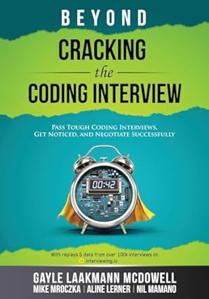 Book cover Beyond Cracking the Coding Interview: Pass Tough Coding Interviews, Get Noticed, and Negotiate Successfully (Cracking the Interview & Career)