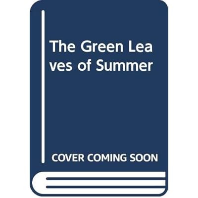 The Green Leaves Of Summer: The Second Season Of Rosie Carr