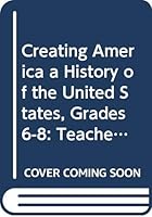 McDougal Littell Creating America: Teacher Edition Grades 6-8 A History of the United States 2005 061837700X Book Cover