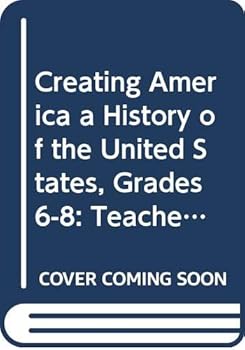 Hardcover McDougal Littell Creating America: Teacher Edition Grades 6-8 A History of the United States 2005 Book