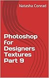 Photoshop for Designers Textures Part 9 (English Edition)