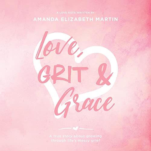 Love, Grit and Grace by Amanda Martin episode artwork