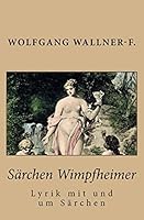 S�rchen Wimpfheimer: Lyrik Mit Und Um S�rchen 1517350506 Book Cover
