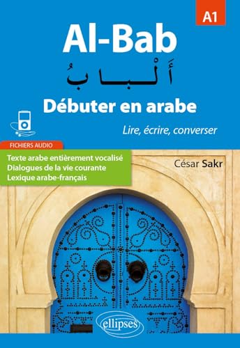 Al-Bab. Débuter en arabe. Lire, écrire, converser...