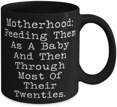 Motherhood: Feeding Them As A Baby And Then Through Most Of Their Twenties. 11oz 15oz Mug, Mother Present From Daughter, Epic Cup For Mom image 4