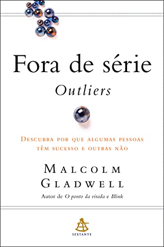 Cover of Fora de série - Outliers: Descubra por que algumas pessoas têm sucesso e outras não (Portuguese Edition)