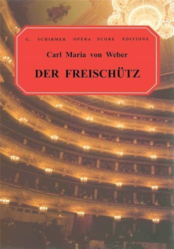 Der Freischutz, Op. 77: Vocal Score