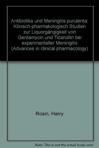 Preisvergleich Produktbild Antibiotika und Meningitis purulenta : klin.-pharmakolog. Studien zur Liquorgängigkeit von Gentamycin u. Ticarcillin bei experimenteller Meningitis