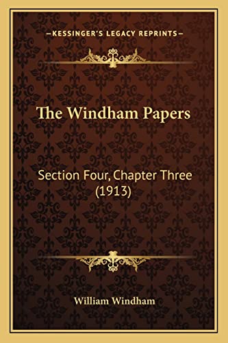 The Windham Papers: Section Four, Chapter Three (1913)