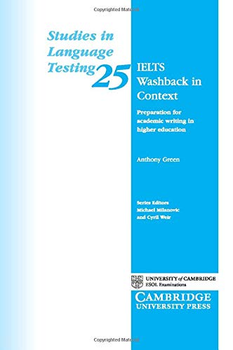 IELTS Washback in Context: Preparation for Academic Writing in Higher Education (Studies in Language