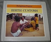 Birth Customs (Religious Topics) 0382094530 Book Cover