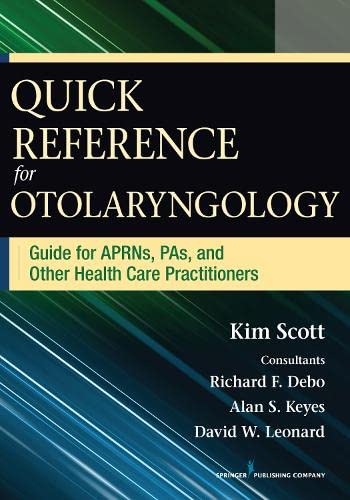 Quick Reference For Otolaryngology: Guide For Aprns, Pas, And Other Healthcare Practitioners #TOP2