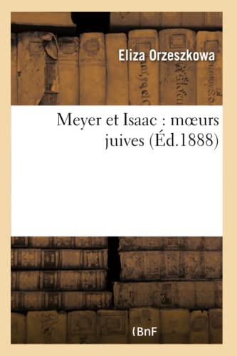 Meyer Et Isaac: Moeurs Juives (Litterature) (French Edition)