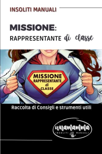 MISSIONE: Rappresentante di classe: Raccolta di consigli e strumenti...