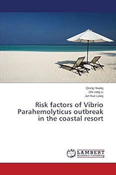 Paperback Risk factors of Vibrio Parahemolyticus outbreak in the coastal resort Book