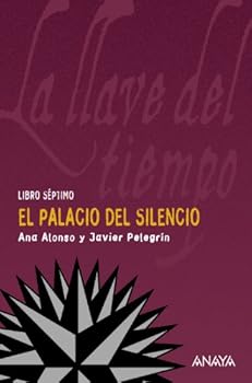 El palacio del silencio - Book #7 of the La llave del tiempo
